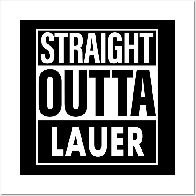 Lauer Name Straight Outta Lauer Wall Art by ThanhNga